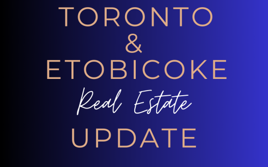 Toronto & Etobicoke Real Estate Update